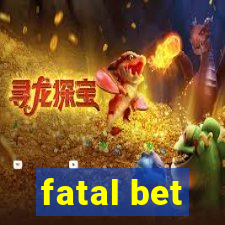 fatal bet